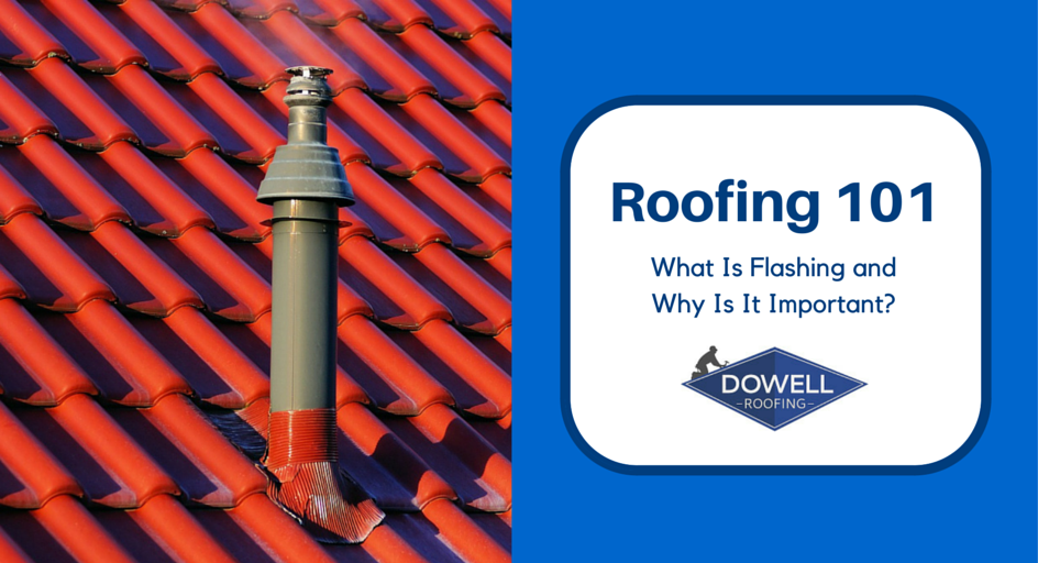 Roofing 101 – What Is Flashing and Why Is It Important?